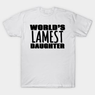 World's Lamest Daughter T-Shirt